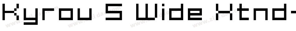 Kyrou 5 Wide Xtnd字体转换